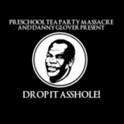 Preschool Tea Party Massacre : Drop It Asshole!